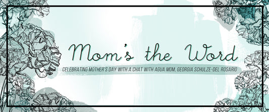 Learn a little more about multi-tasking mom & full-time Agua girl Georgia Schulz-del Rosario!